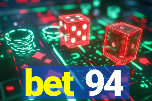 bet 94